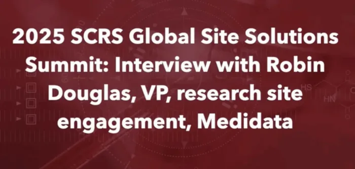 2025 SCRS Global Site Solutions Summit: The Interoperability Challenges Sites Face With Clinical Trial Technology